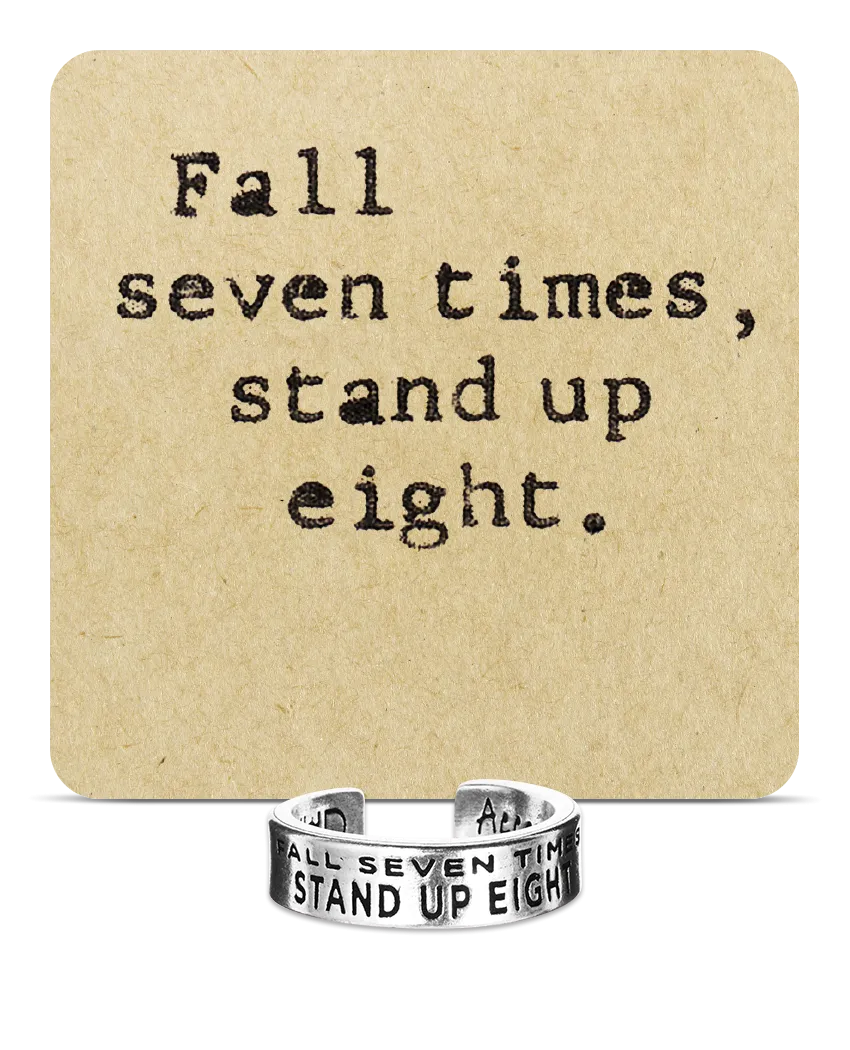 Fall Seven Times, Stand Up Eight Inspire Ring