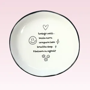 Today I Will ... - Organic Round Trinket Tray